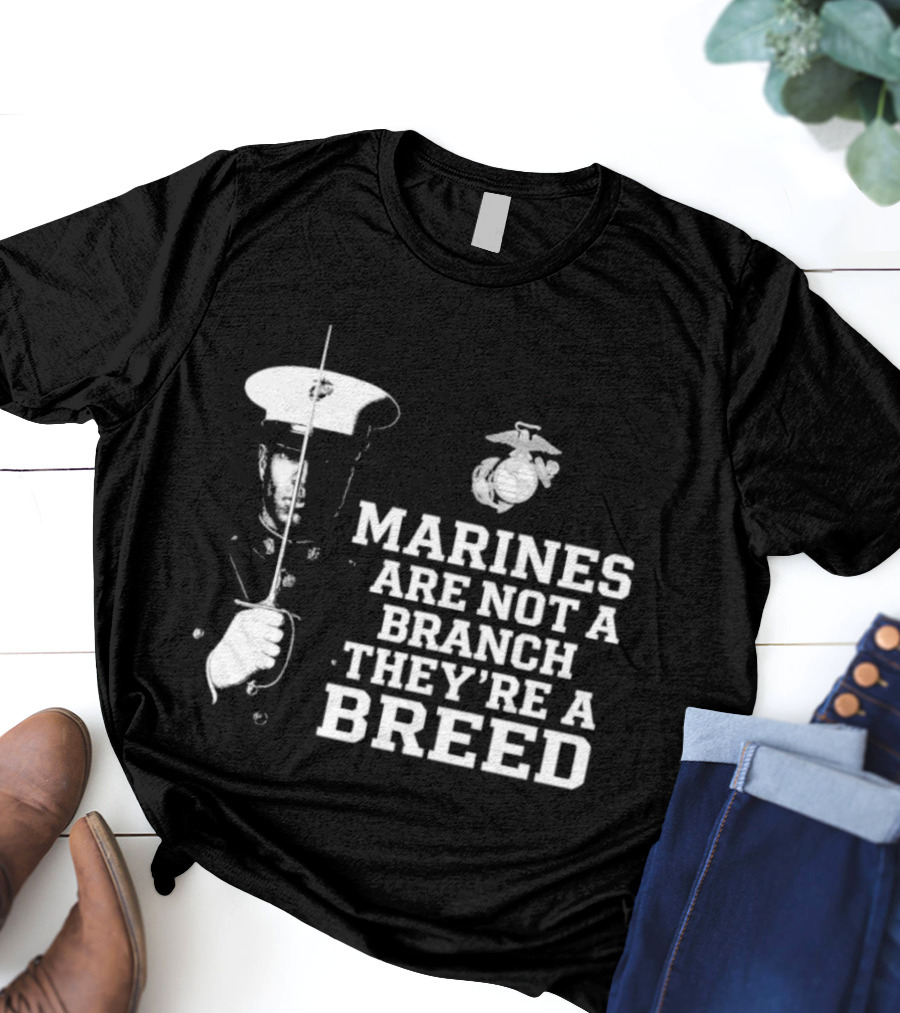 Marines Are Not A Branch They're A Breed Semper Fi Motto Military Pride T-Shirt