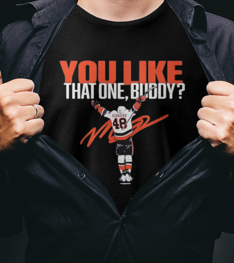 You Like That One Buddy Schaefer 48 Hockey Celebration T-Shirt