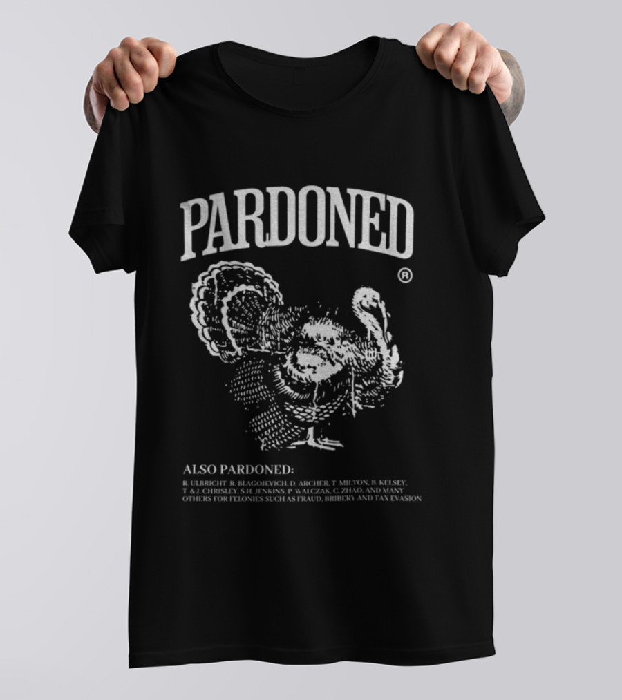 Pardoned Thanksgiving Turkey Humor Featuring Ulbricht Blagojevich Archer Hamilton T-Shirt