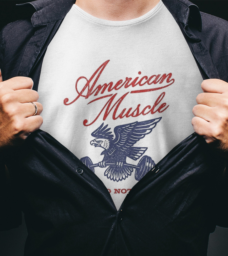 American Muscle Earned Not Given Eagle Strength T-Shirt