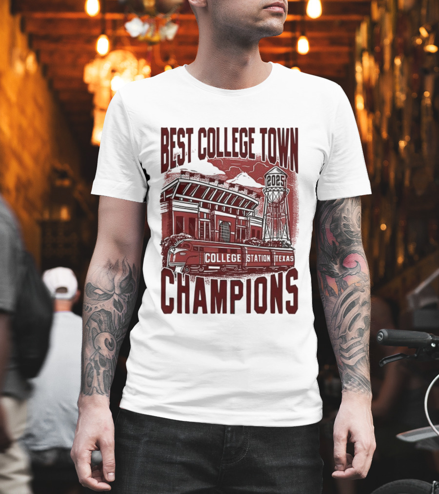 Best College Town Champions Texas A&M Aggies Football Stadium Water Tower College Station T-Shirt
