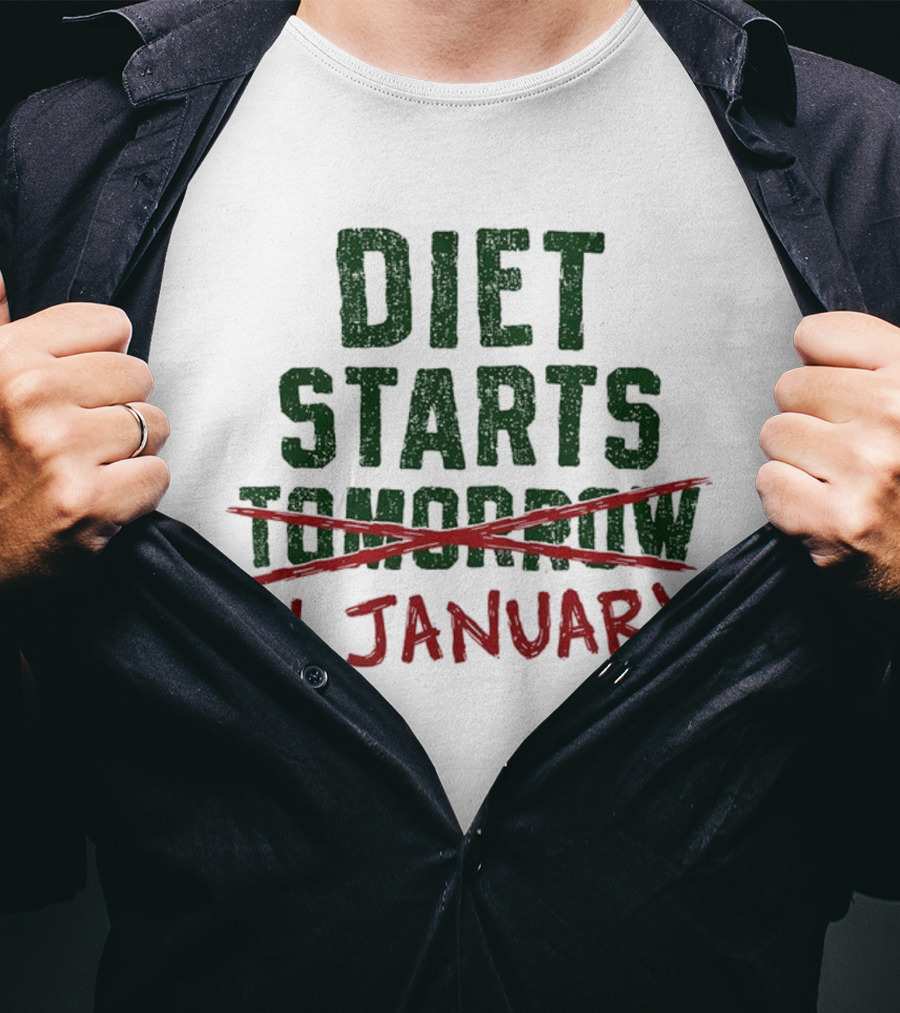 Diet Starts In January Not Tomorrow Humor New Year Resolution T-Shirt