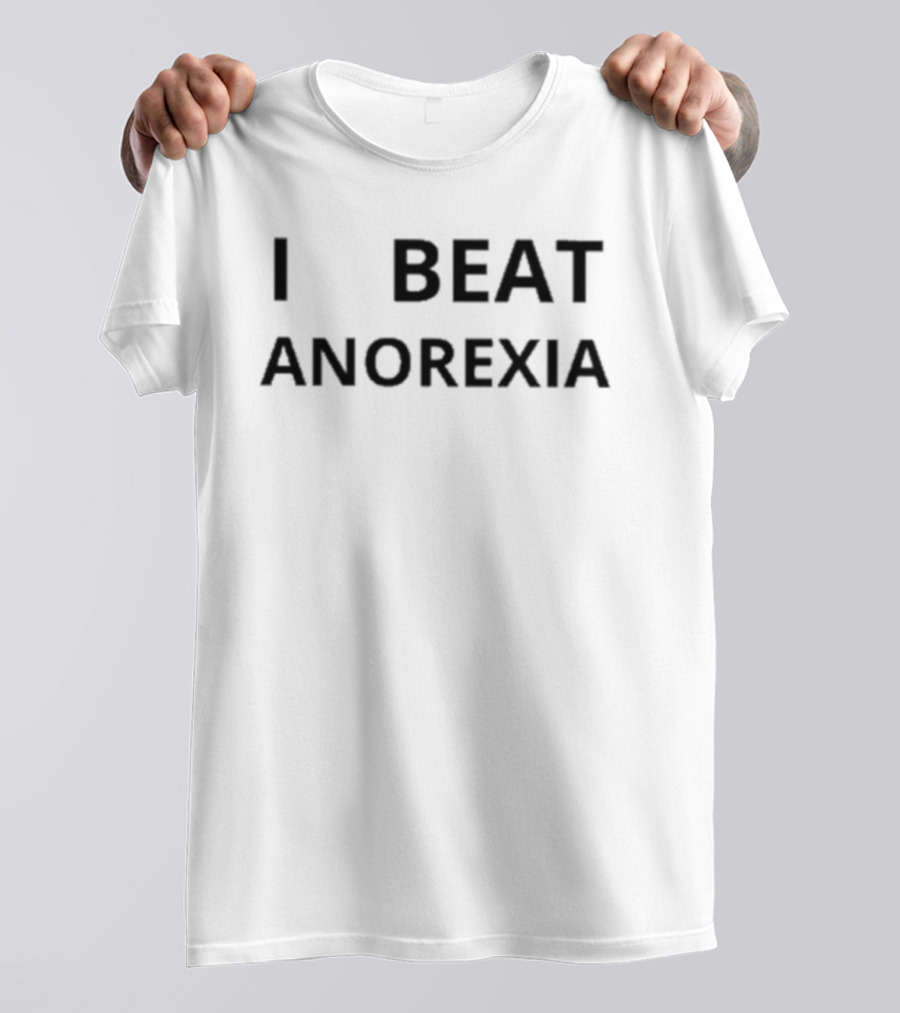 I Beat Anorexia T-Shirt