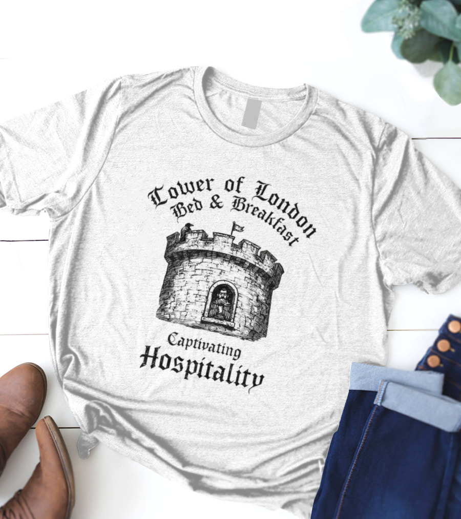 Tower Of London Bed And Breakfast Captivating Hospitality T-Shirt