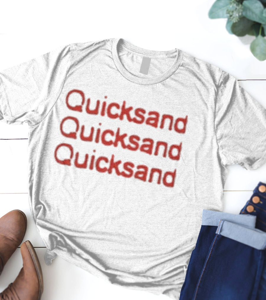 Quicksand Quicksand Quicksand Repeated Text Bold Red T-Shirt