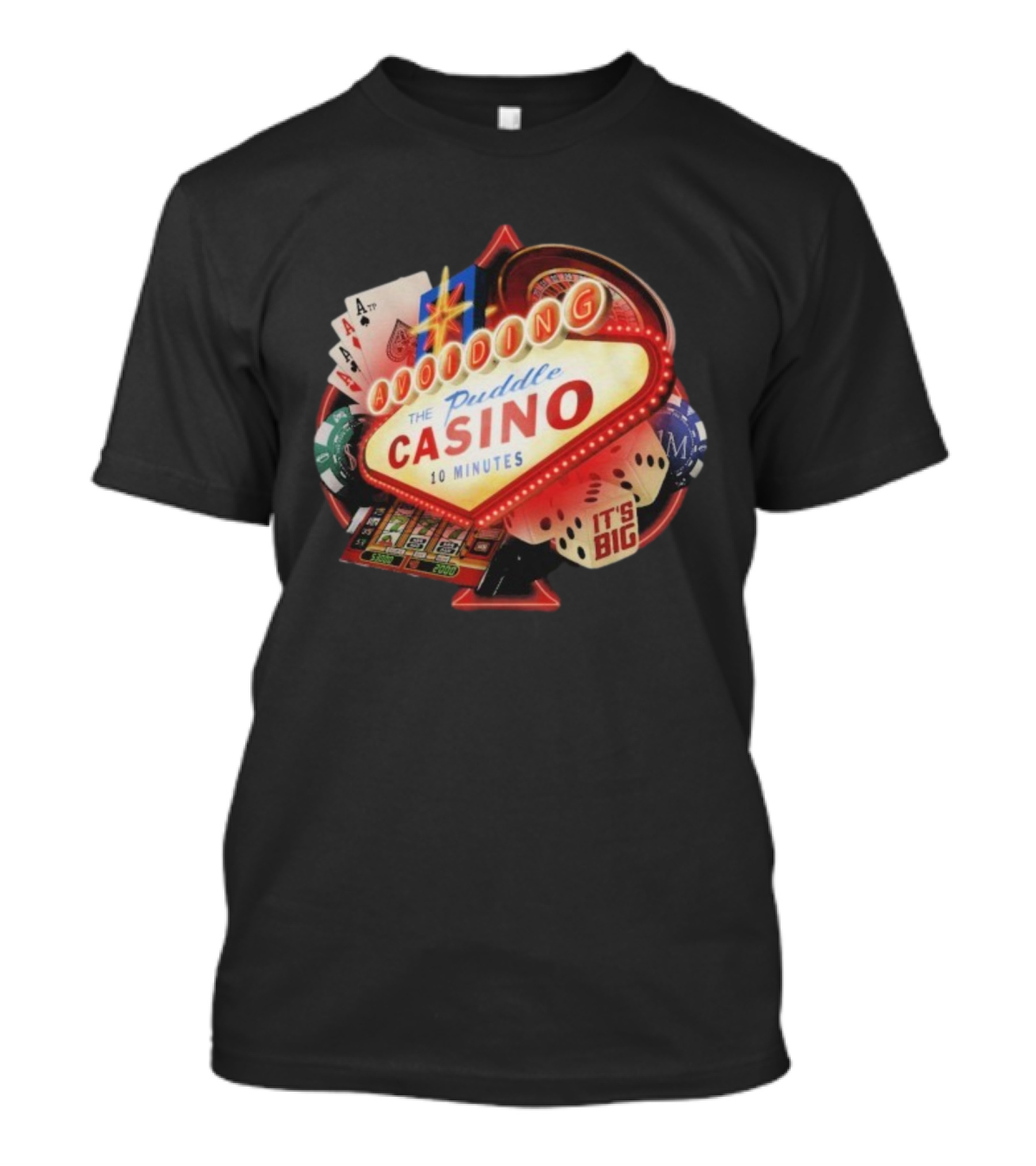 Avoiding The Puddle Casino It's Big 10 Minutes Poker Dice Cards T-Shirt