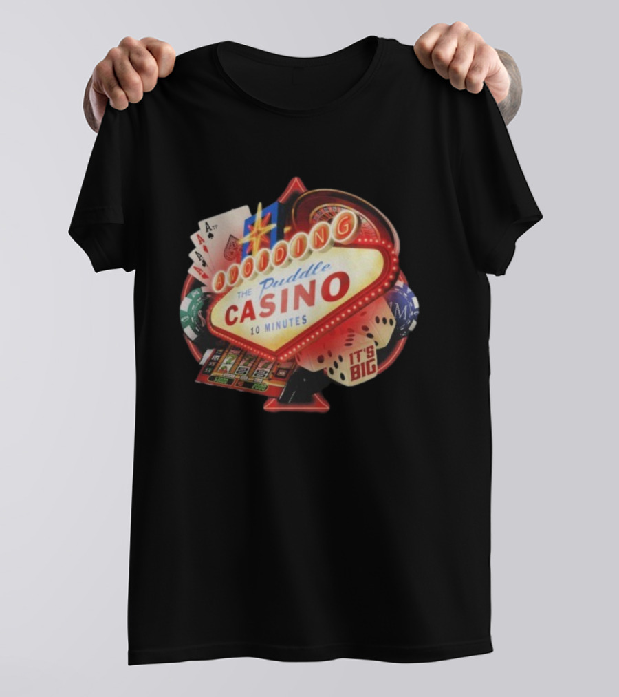 Avoiding The Puddle Casino It's Big 10 Minutes Poker Dice Cards T-Shirt