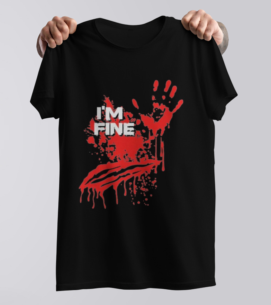 I'm Fine Handprint Blood Splatter Glock9 T-Shirt