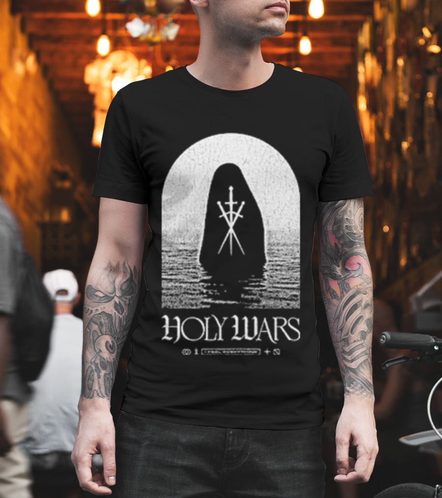 Holy Wars I Feel Everything Cloaked Figure Crossed Swords T-Shirt