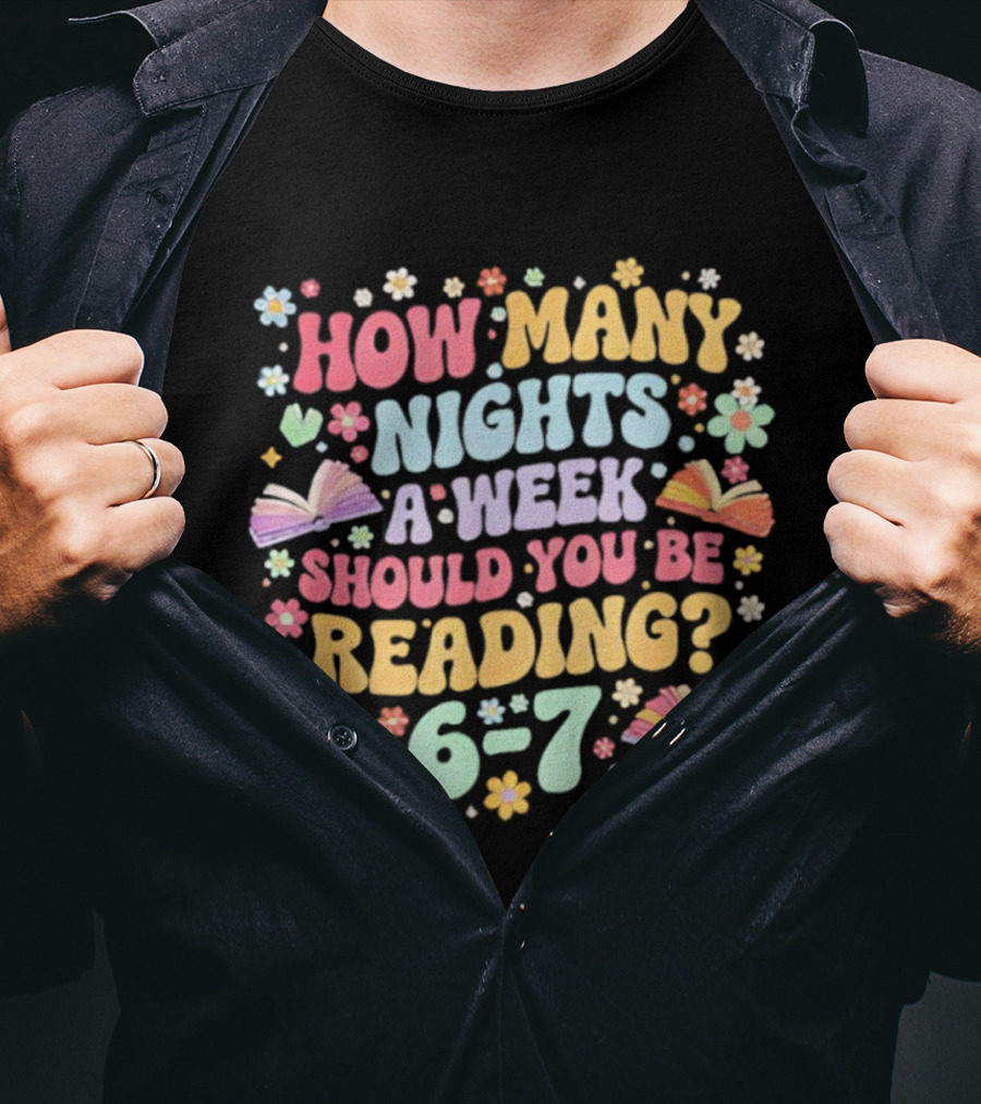 How Many Nights A Week Should You Be Reading 6-7 Groovy Meme T-Shirt