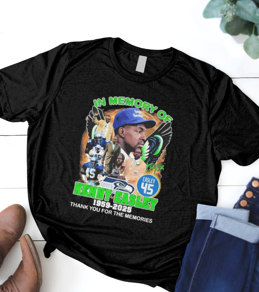In Memory Of Kenny Easley Seattle Seahawks Easley 45 Thank You For The Memories T-Shirt
