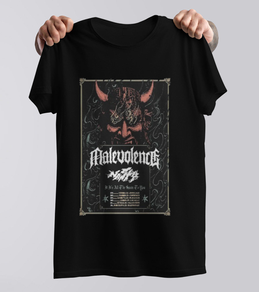 Malevolence Tour 2026 If It Is All The Spain To You Dates And Locations T-Shirt