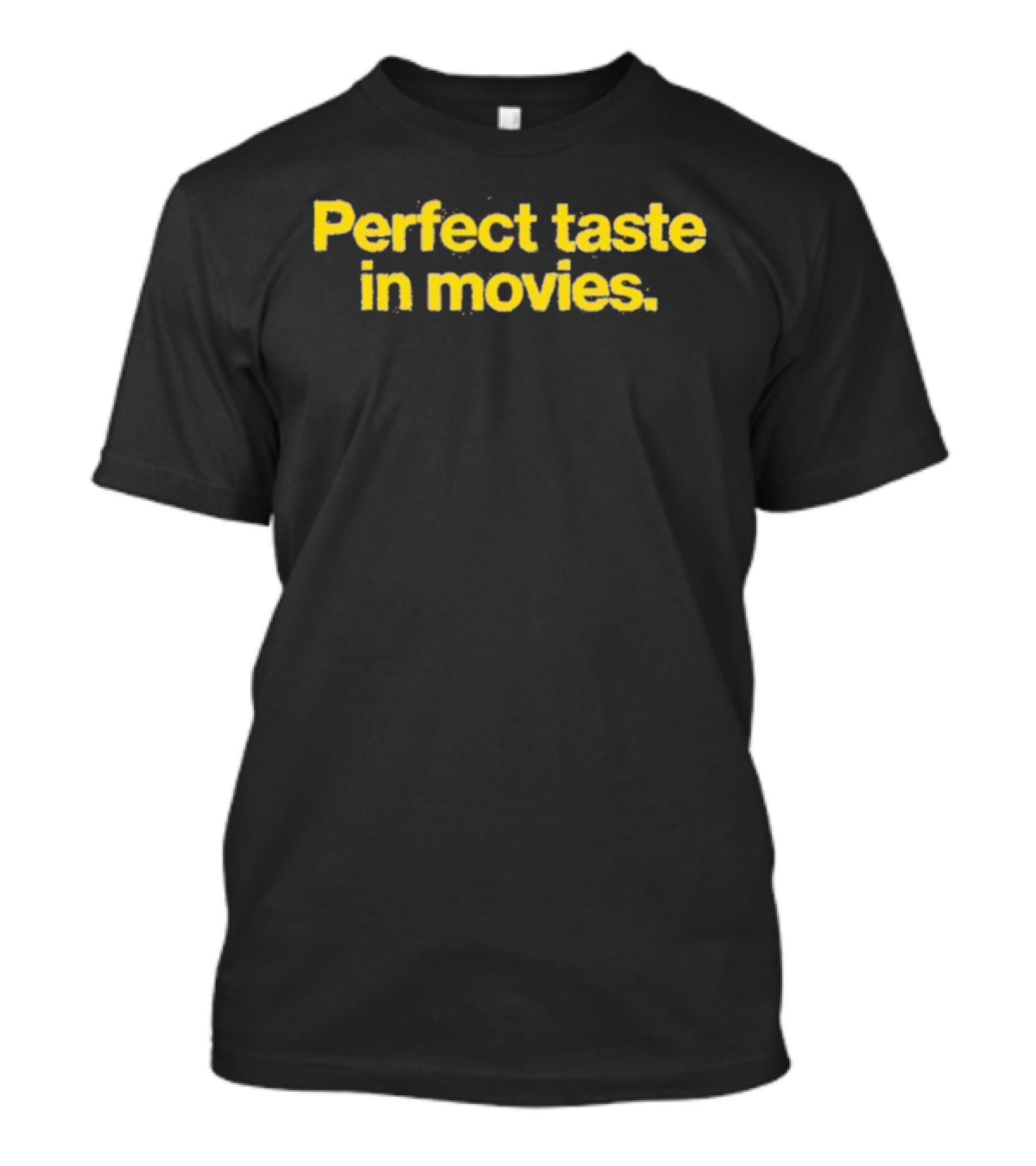 Perfect Taste In Movies Statement T-Shirt