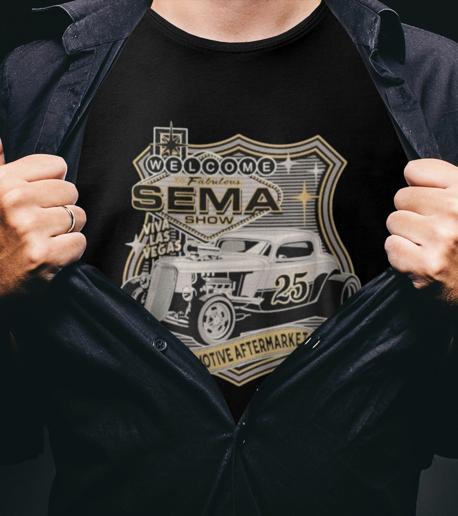 Welcome To Fabulous SEMA Show Viva Las Vegas Automotive Aftermarket 25 Hot Rod T-Shirt
