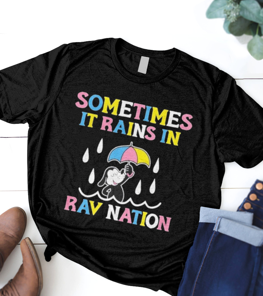 Sometimes It Rains In Travnation T-Shirt