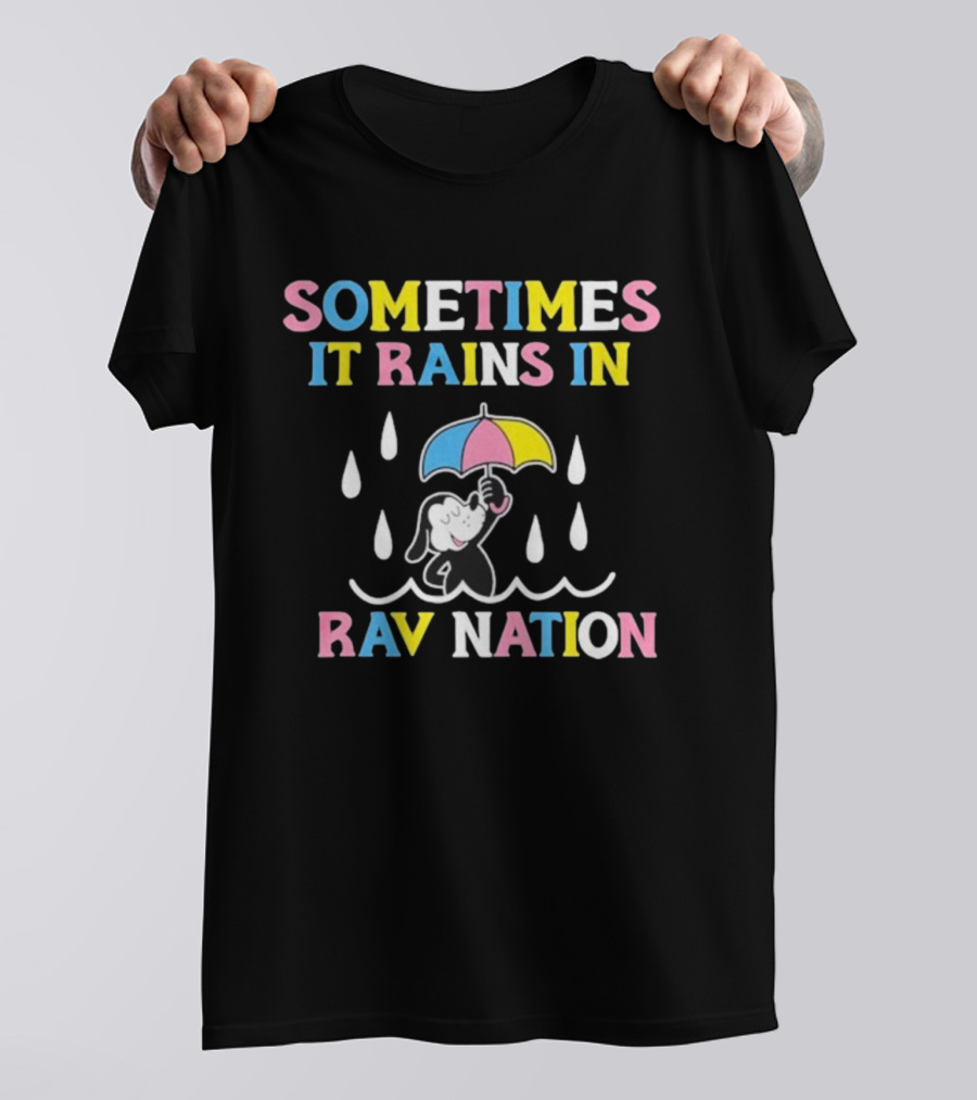 Sometimes It Rains In Travnation T-Shirt