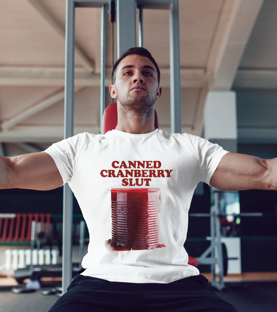Canned Cranberry Slut Thanksgiving Humor T-Shirt
