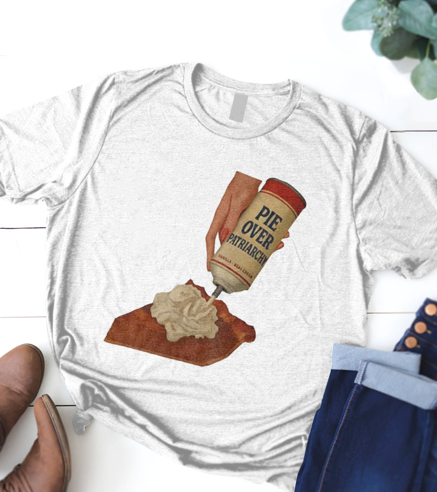 Pie Over Patriarchy Feminist Empowerment Thanksgiving Trend T-Shirt