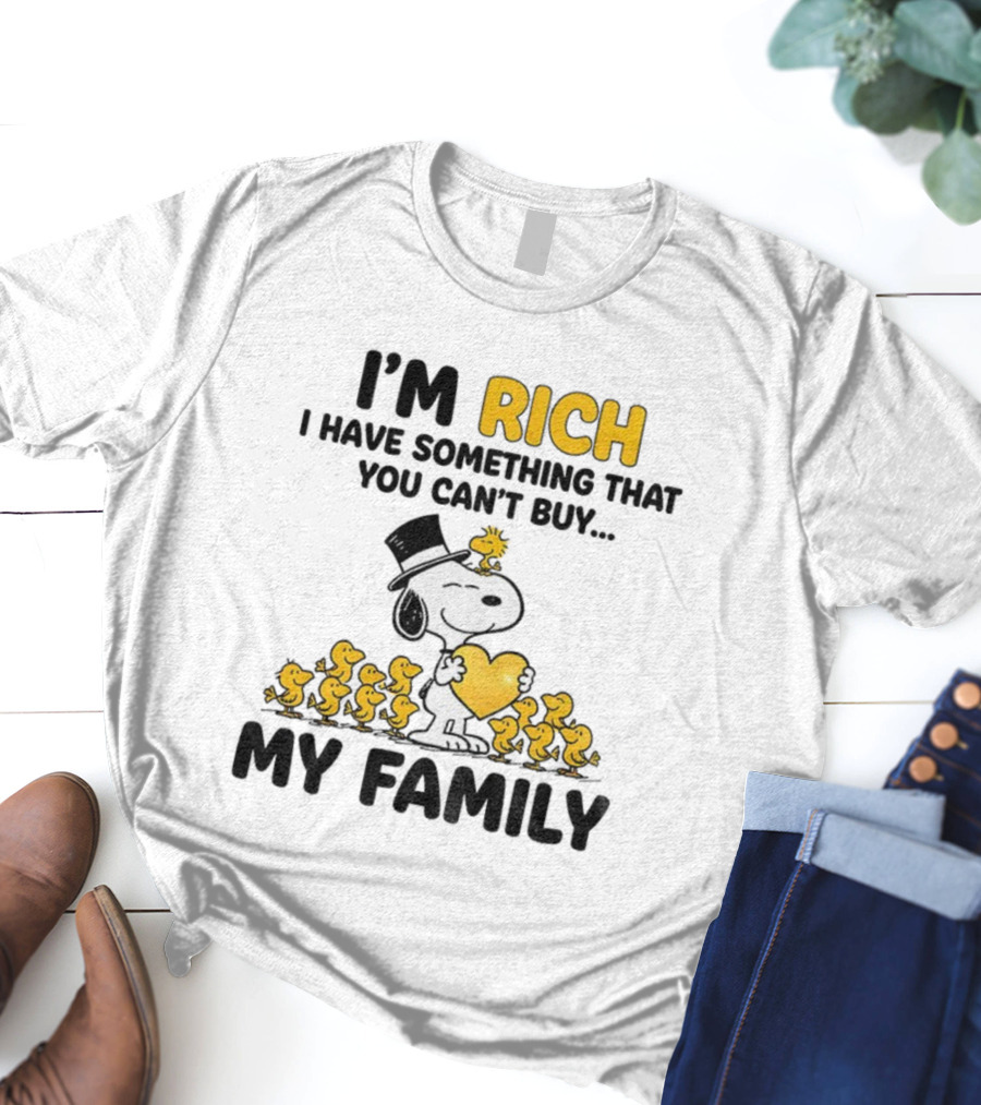 Snoopy Woodstock I'm Rich I Have Something You Can't Buy My Family T-Shirt
