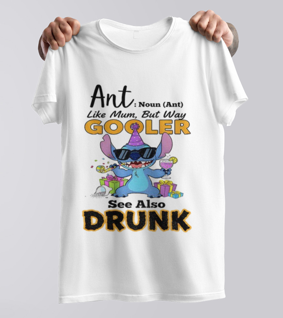 Ant Noun Like Mum But Way Cooler Party Stitch Drunk T-Shirt