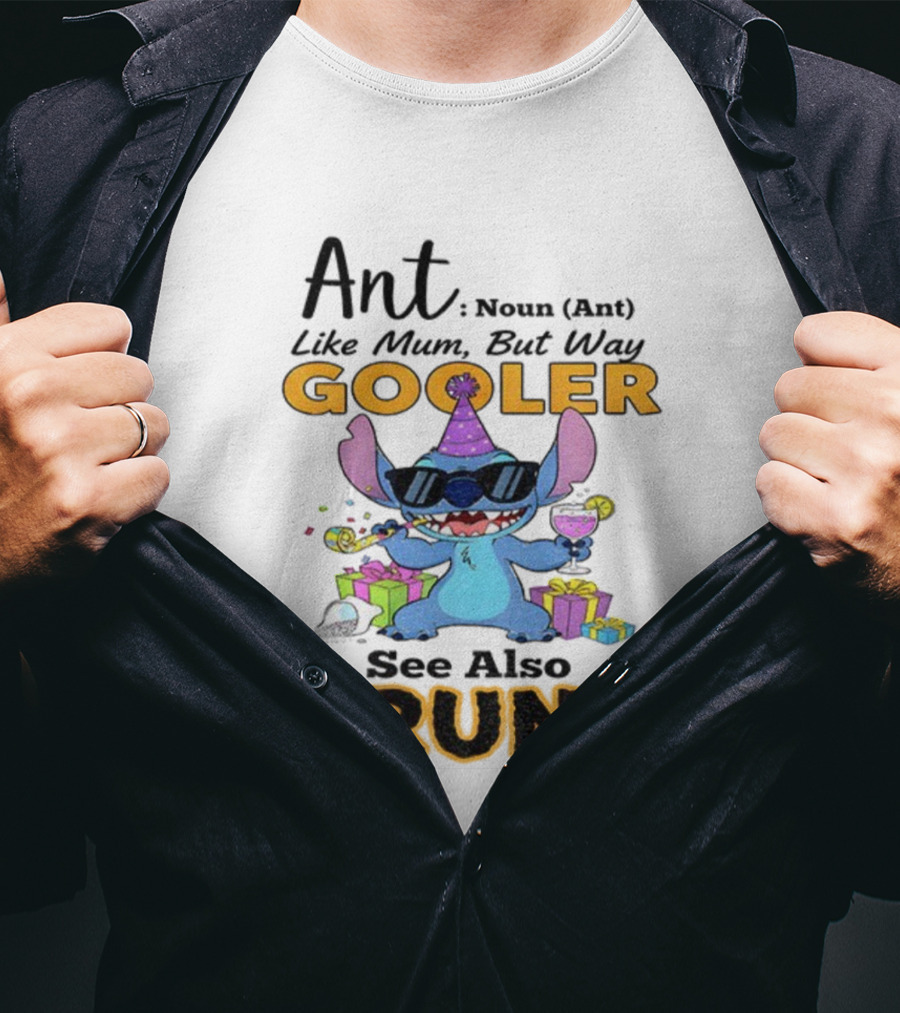 Ant Noun Like Mum But Way Cooler Party Stitch Drunk T-Shirt