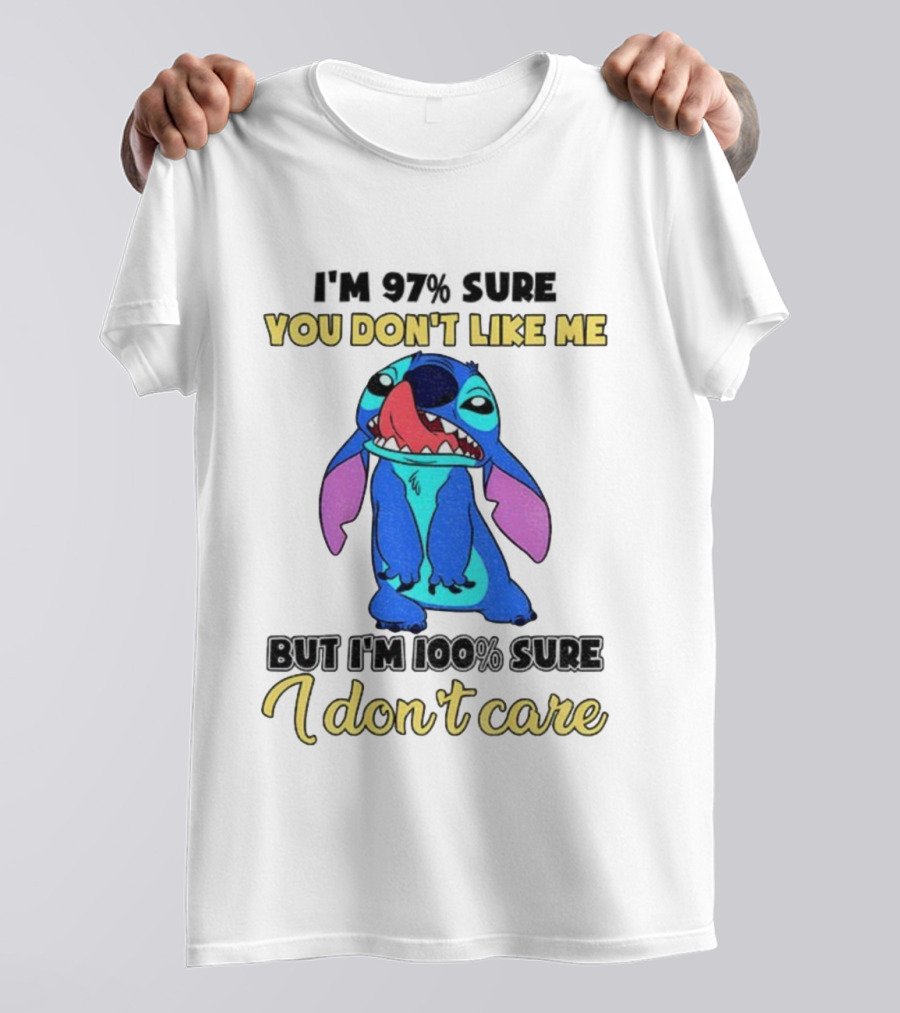 Stitch You Don’t Like Me But I’m 100% Sure I Don’t Care T-Shirt