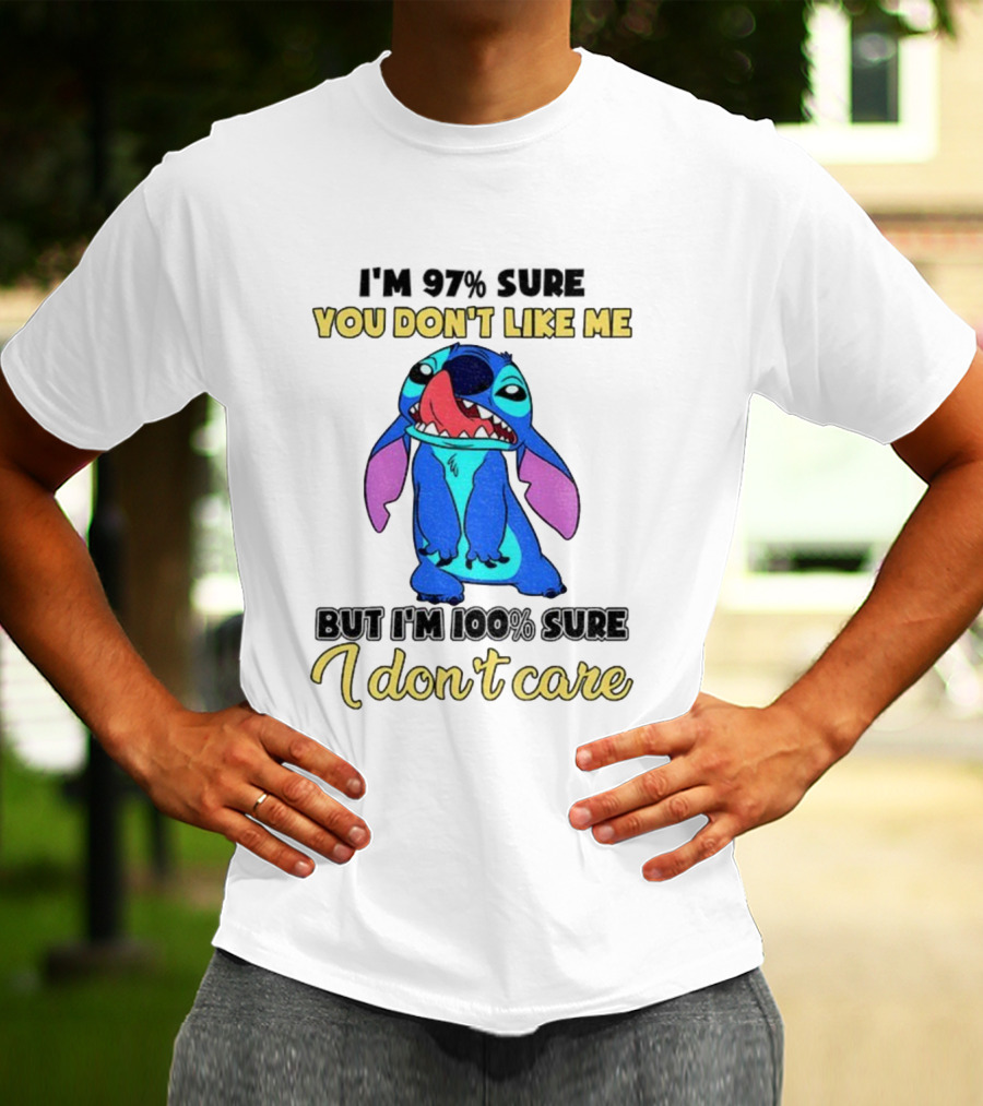 Stitch You Don’t Like Me But I’m 100% Sure I Don’t Care T-Shirt