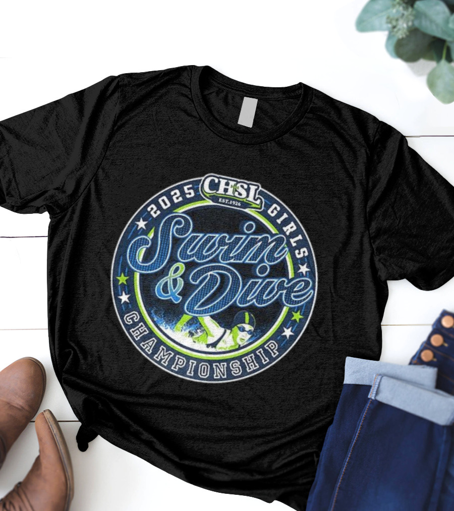 2025 CHSL Girls Swim & Dive Championship Est. 1926 T-Shirt