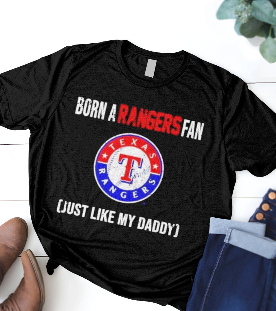 Born A Texas Rangers Fan Just Like My Daddy Emblem T-Shirt