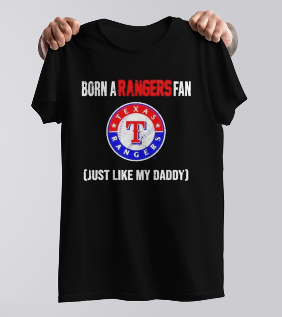 Born A Texas Rangers Fan Just Like My Daddy Emblem T-Shirt