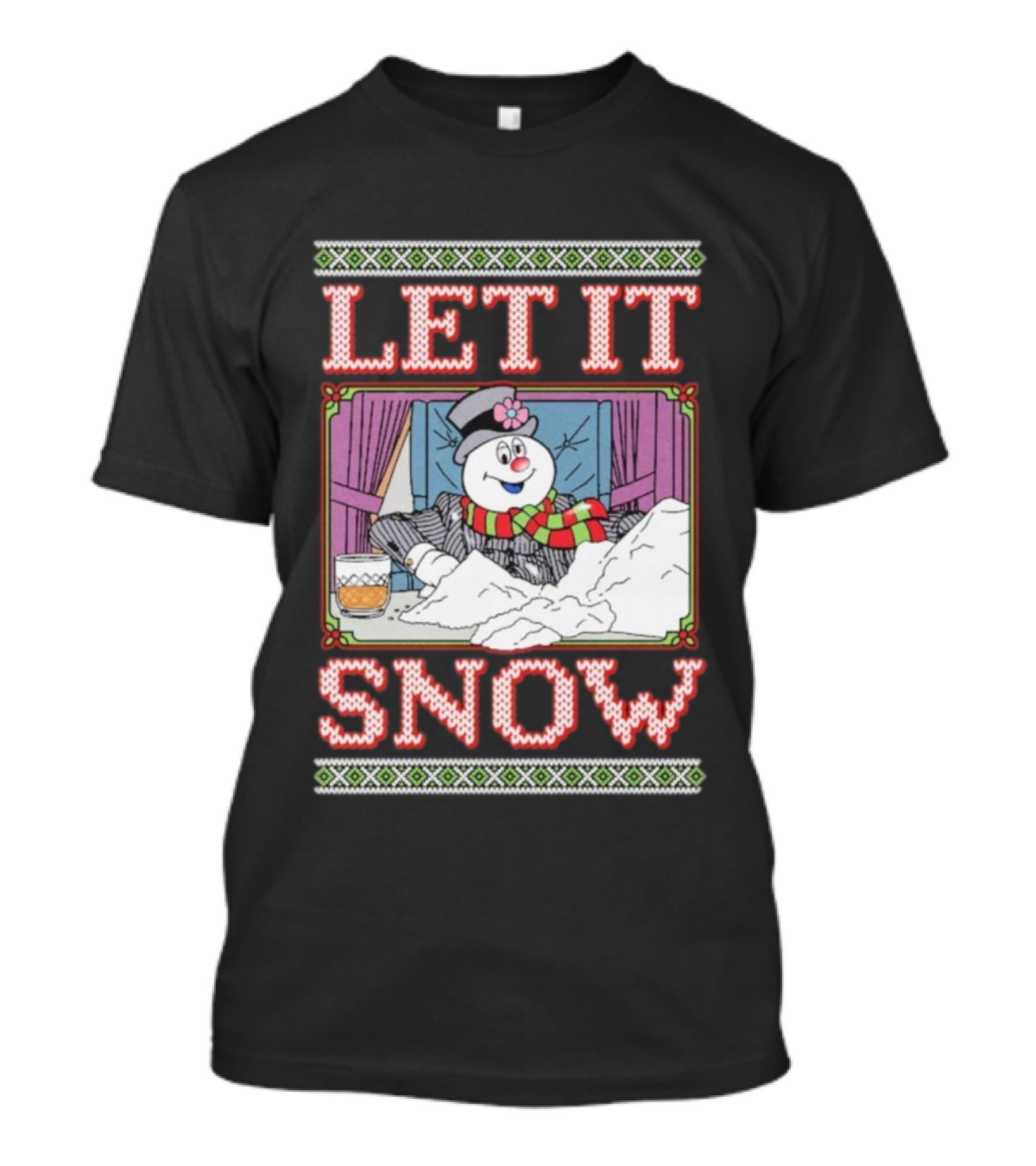Let It Snow Frosty Funny Ugly Holiday Christmas T-Shirt