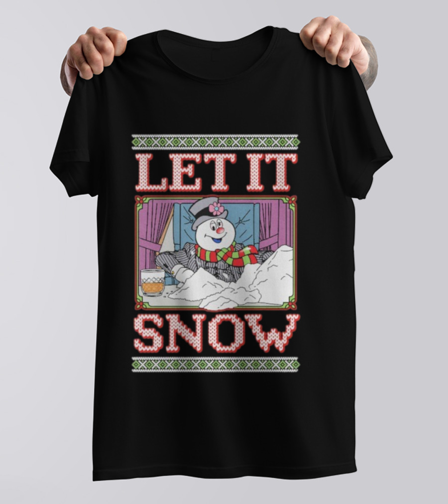 Let It Snow Frosty Funny Ugly Holiday Christmas T-Shirt