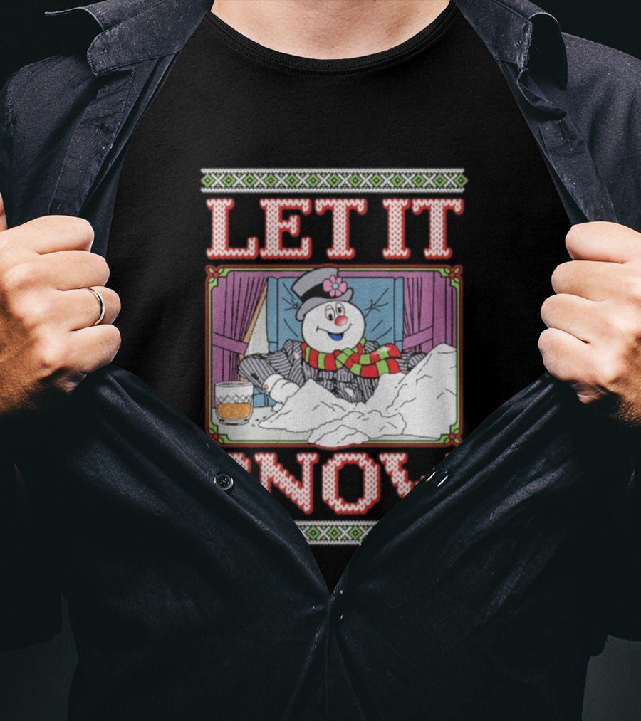 Let It Snow Frosty Funny Ugly Holiday Christmas T-Shirt