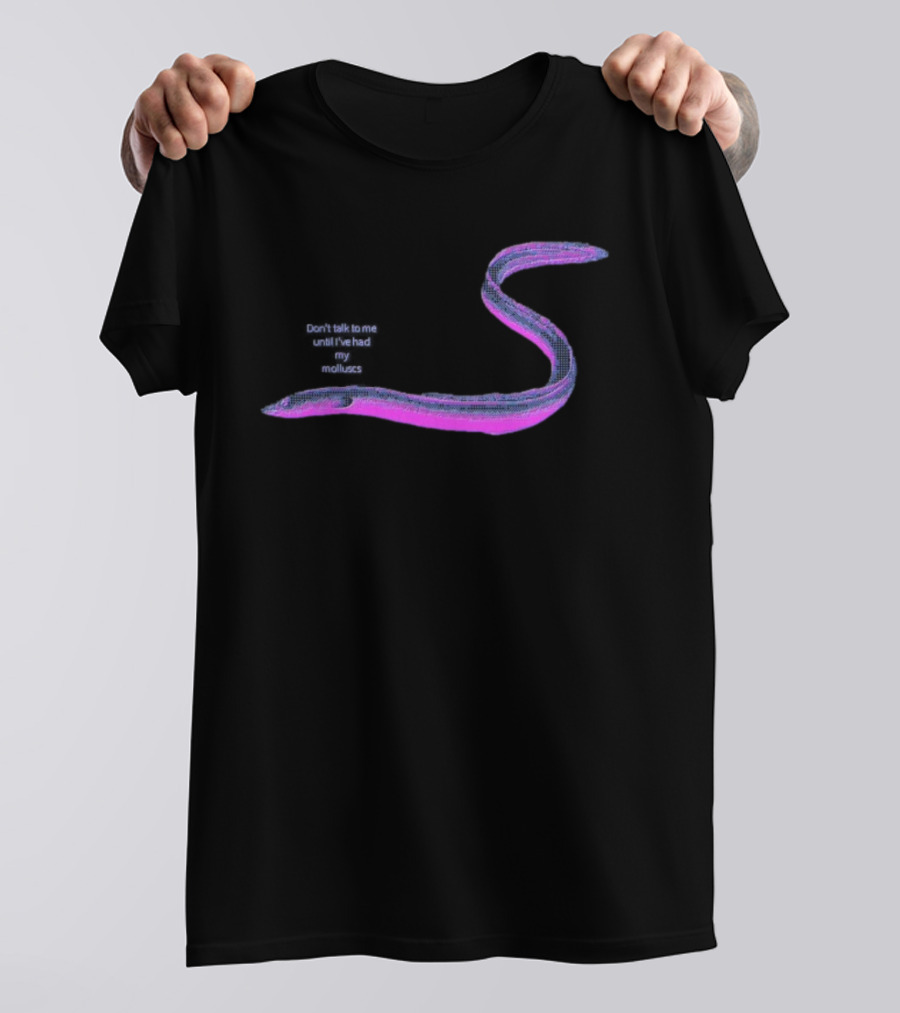 Don’t Talk To Me Until I’ve Had My Molluscs Funny Eel Graphic T-Shirt