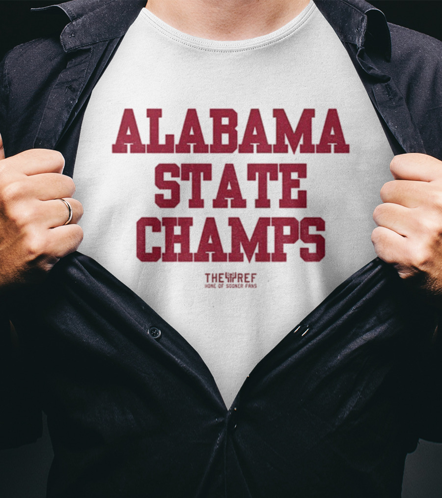 Alabama Crimson Tide Football State Champs The Ref Home Of Sooner Fans T-Shirt