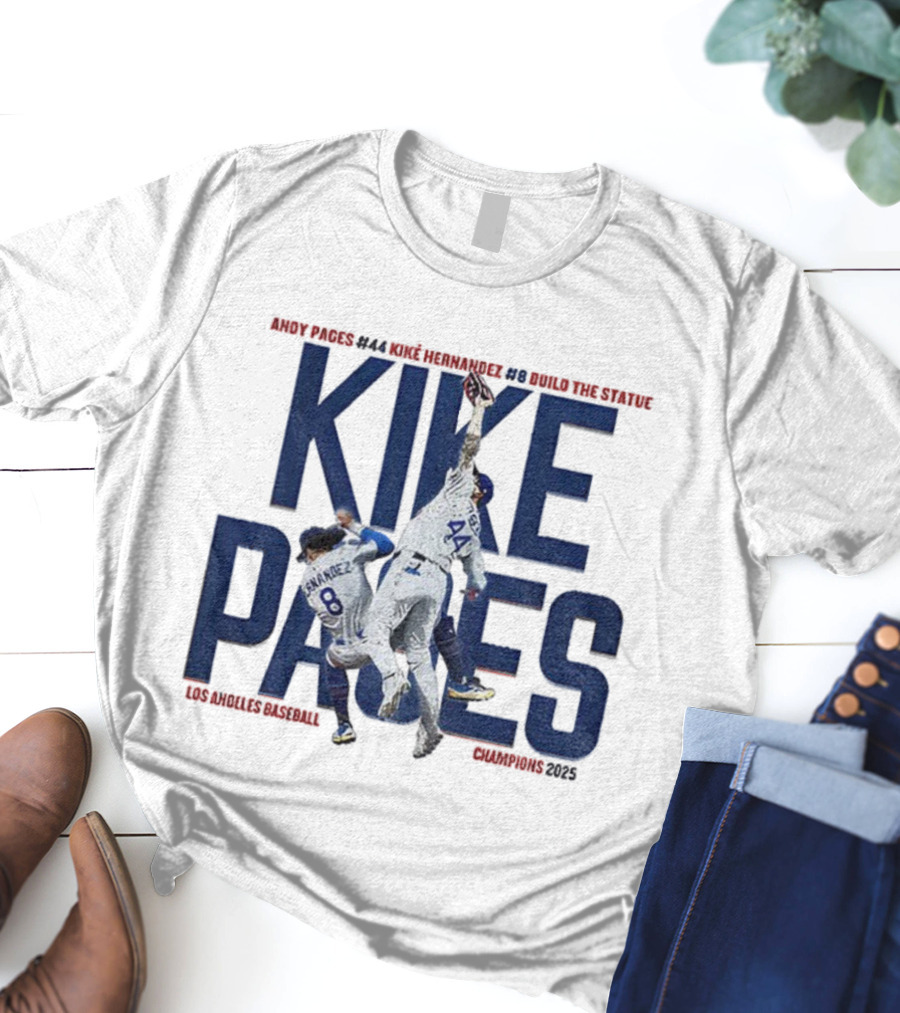 Andy Pages Kike Hernandez Game Saving Catch Dodgers World Series Build The Statue T-Shirt