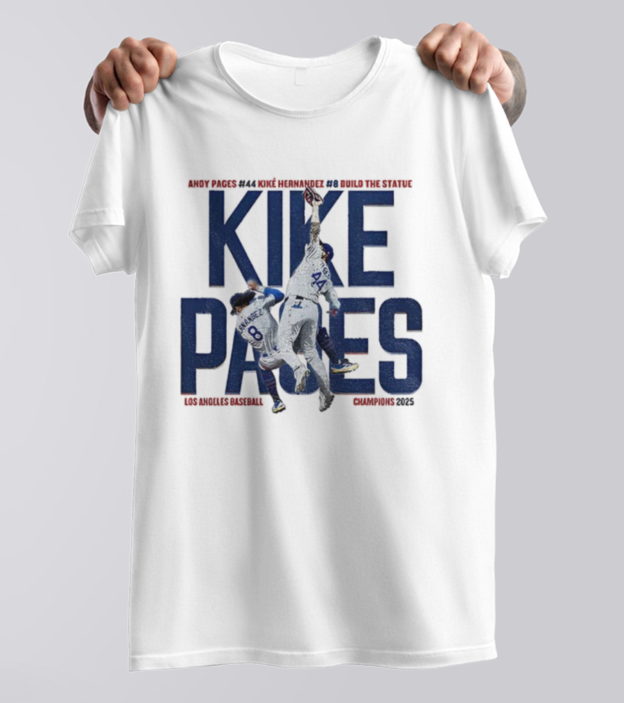 Andy Pages Kike Hernandez Game Saving Catch Dodgers World Series Build The Statue T-Shirt