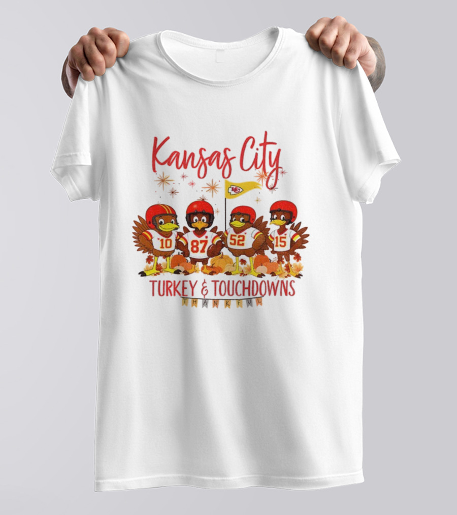 Kansas City Turkey And Touchdowns Thanksgiving Football 10 87 52 15 T-Shirt