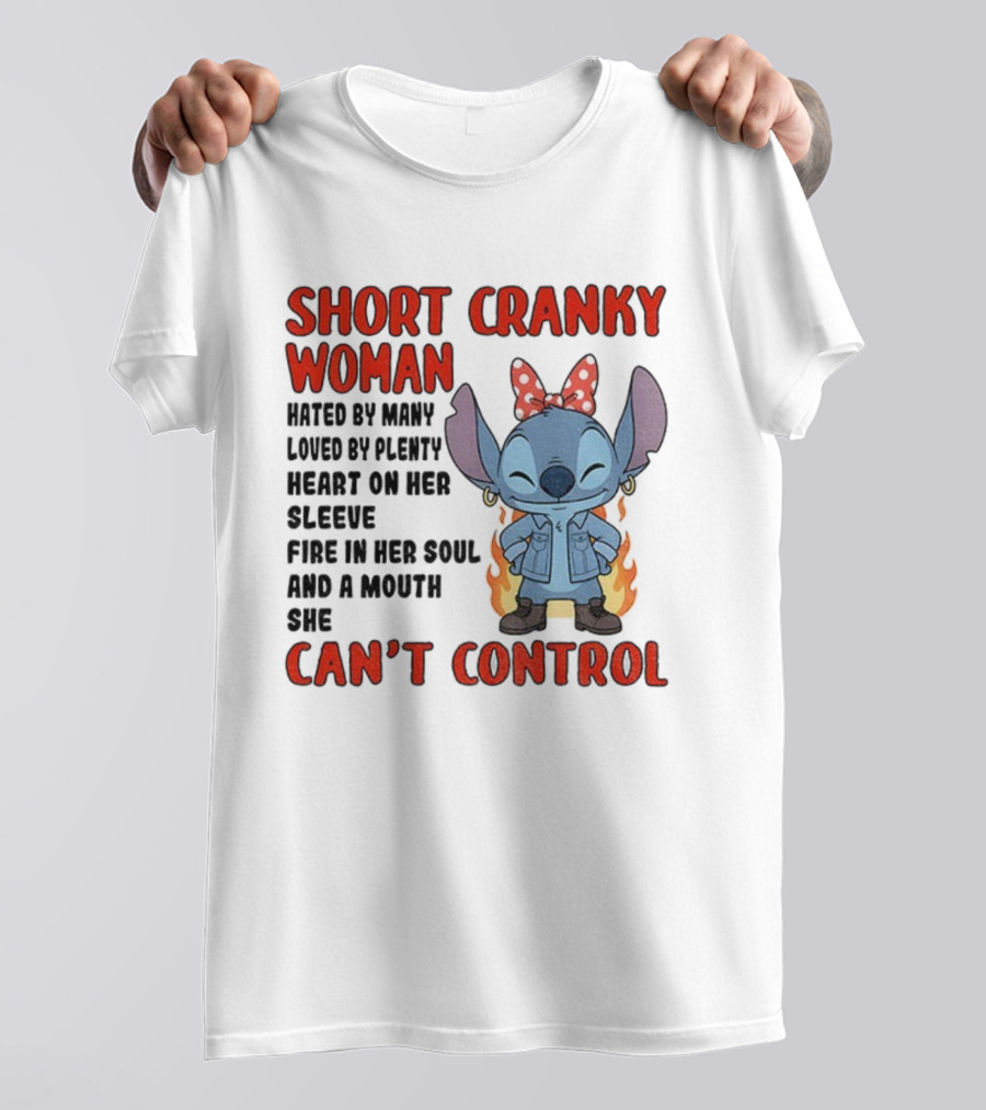 Short Cranky Woman Loved By Plenty Heart On Her Sleeve Fire In Her Soul Can't Control T-Shirt