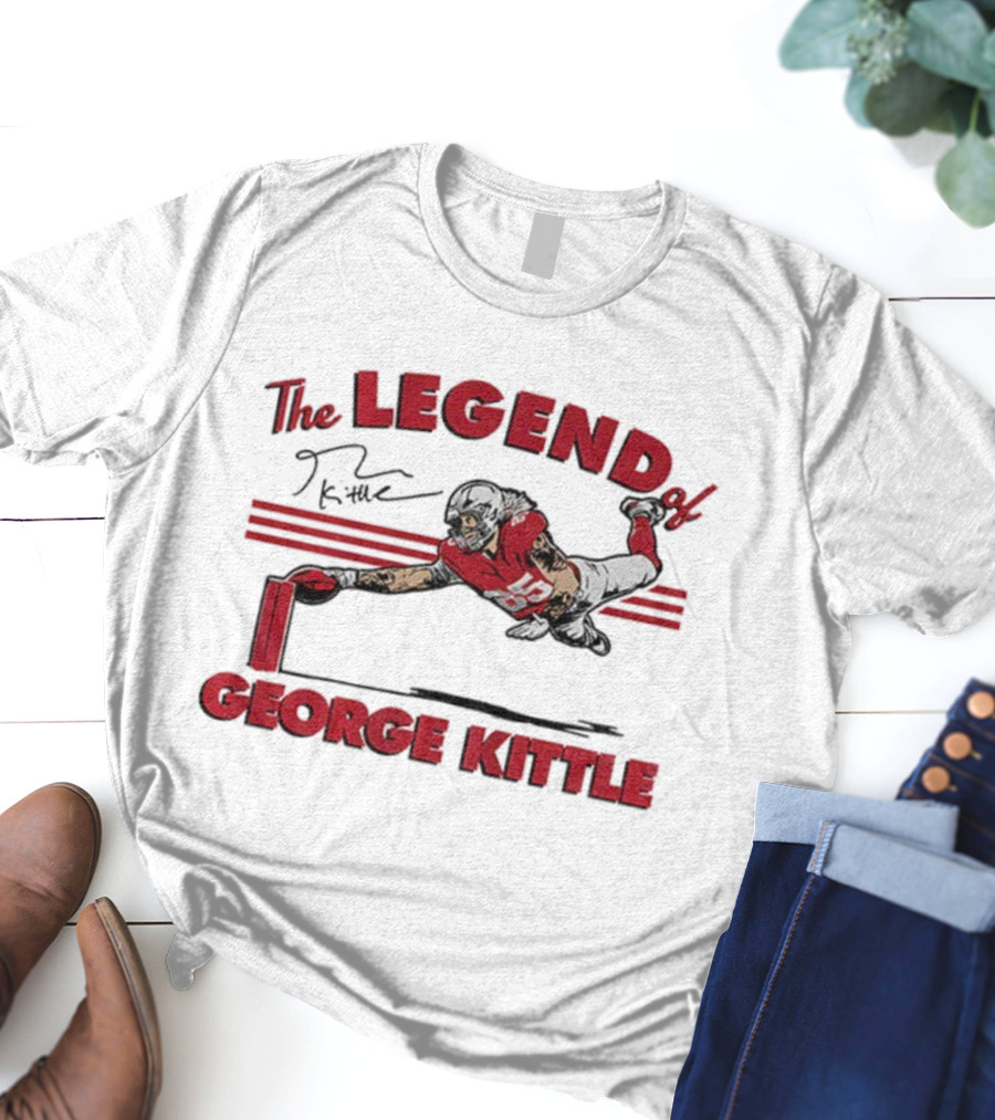 The Legend Of George Kittle San Francisco 49ers NFL Signature T-Shirt