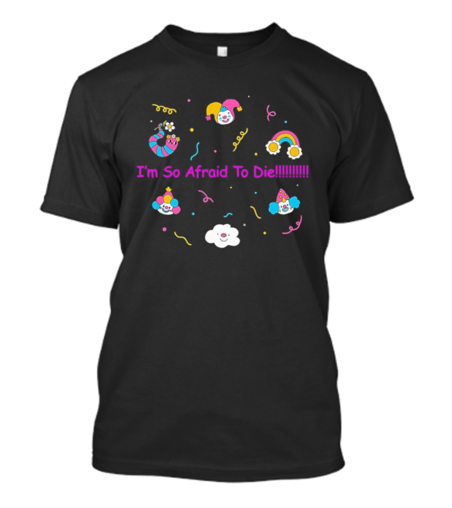 I'm So Afraid To Die Clown Rainbow Cloud Stickers T-Shirt