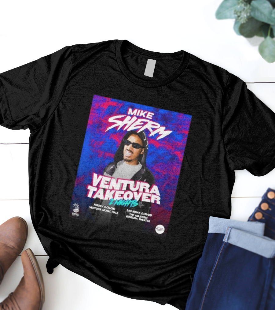 Mike Sherm Ventura Takeover 2 Nights January 30-31 2026 Ventura Music Hall Majestic Ventura Theater T-Shirt
