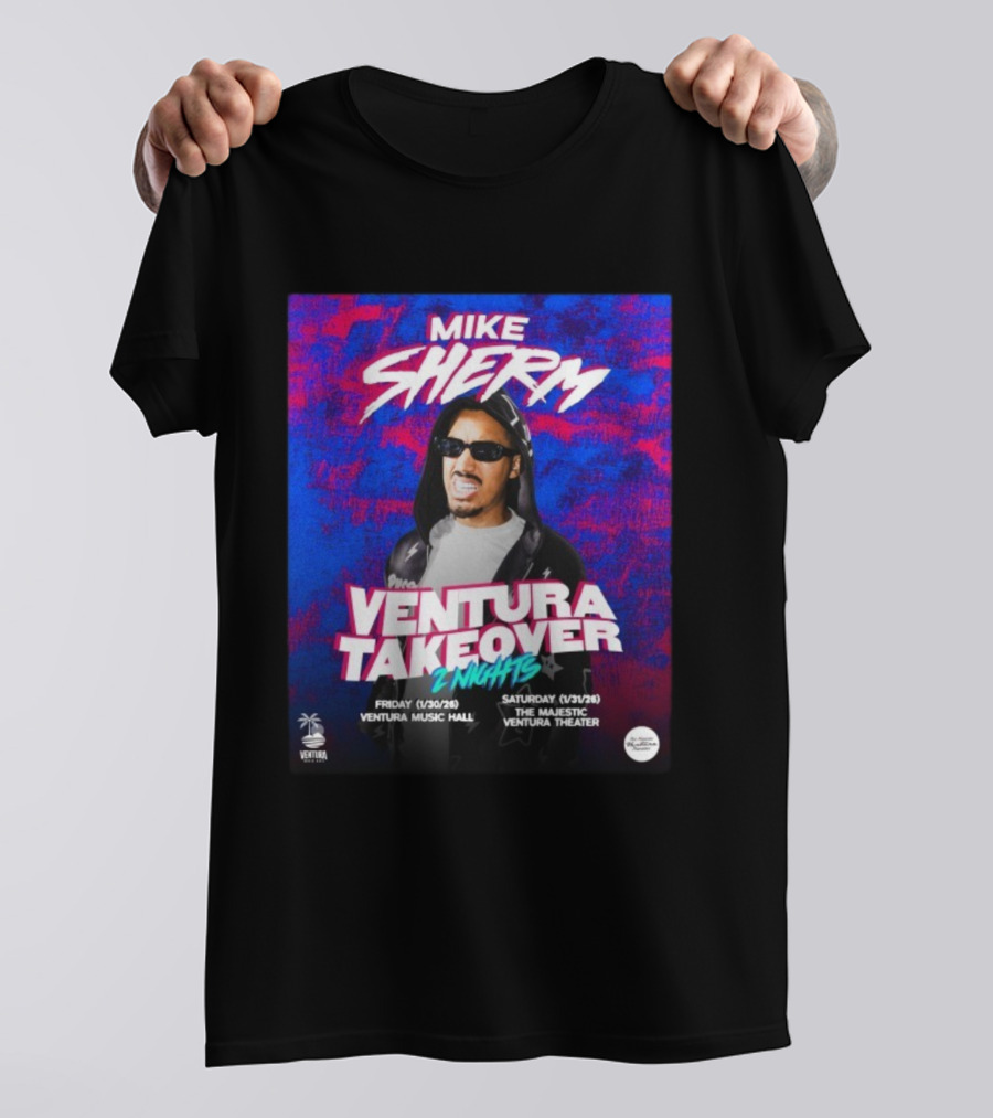 Mike Sherm Ventura Takeover 2 Nights January 30-31 2026 Ventura Music Hall Majestic Ventura Theater T-Shirt