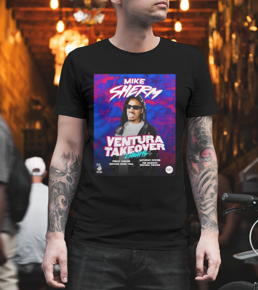 Mike Sherm Ventura Takeover 2 Nights January 30-31 2026 Ventura Music Hall Majestic Ventura Theater T-Shirt