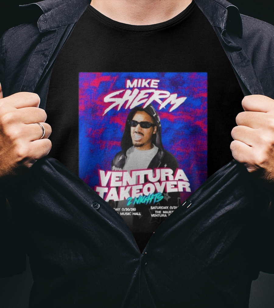 Mike Sherm Ventura Takeover 2 Nights January 30-31 2026 Ventura Music Hall Majestic Ventura Theater T-Shirt