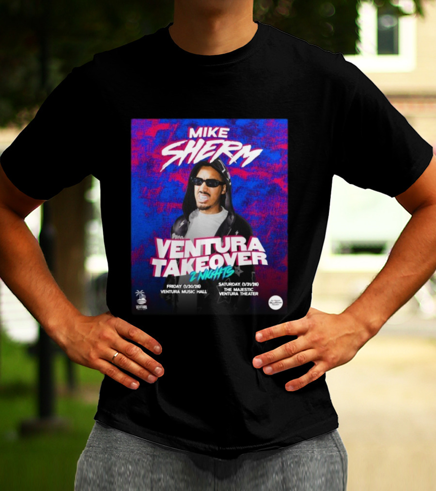 Mike Sherm Ventura Takeover 2 Nights January 30-31 2026 Ventura Music Hall Majestic Ventura Theater T-Shirt