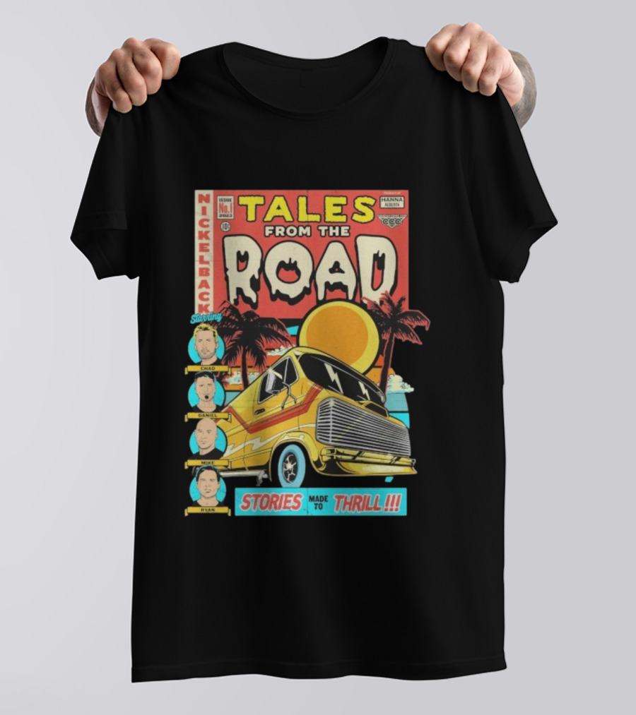Nickelback Tales From The Road Starring Chad Daniel Mike Ryan Stories Made To Thrill T-Shirt
