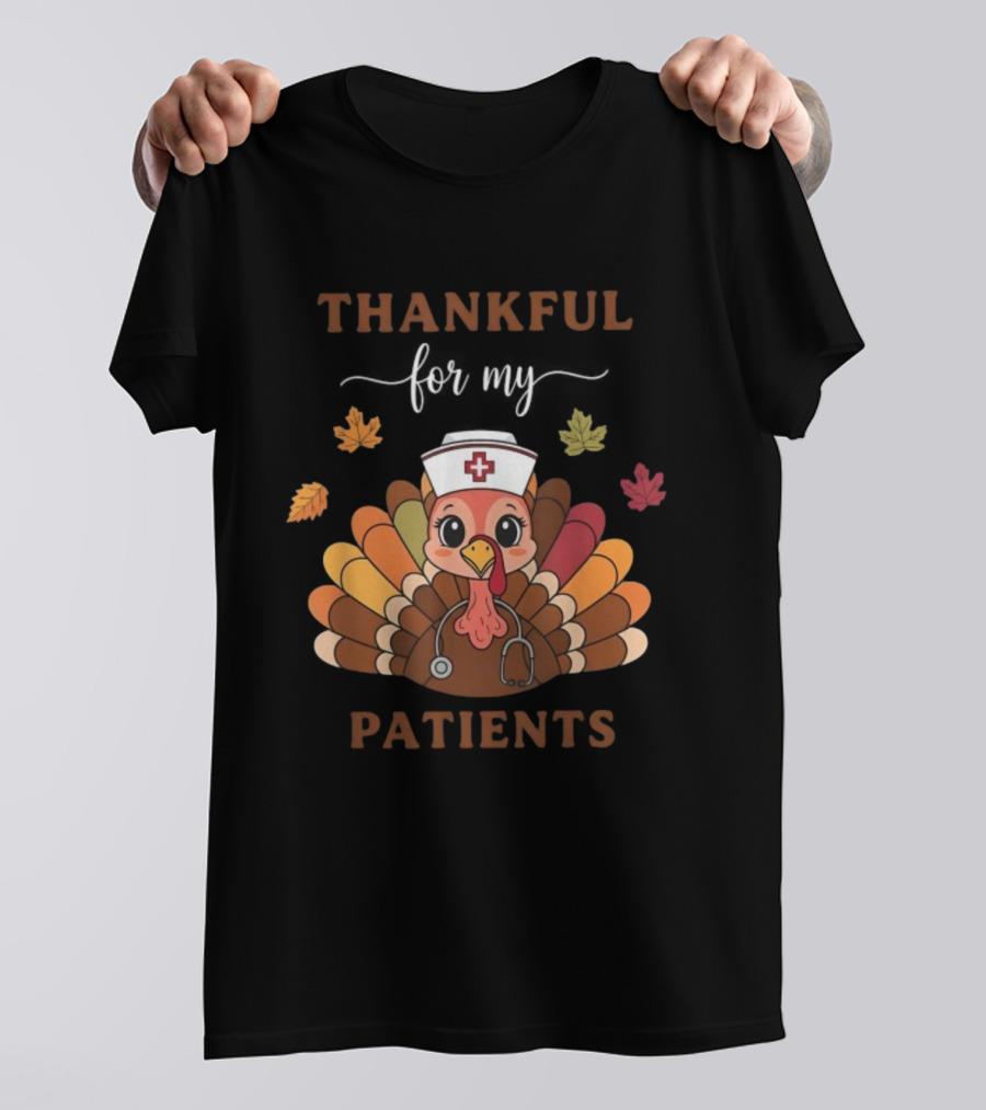 Thankful For My Patients Turkey Nurse Thanksgiving Leaves Stethoscope T-Shirt