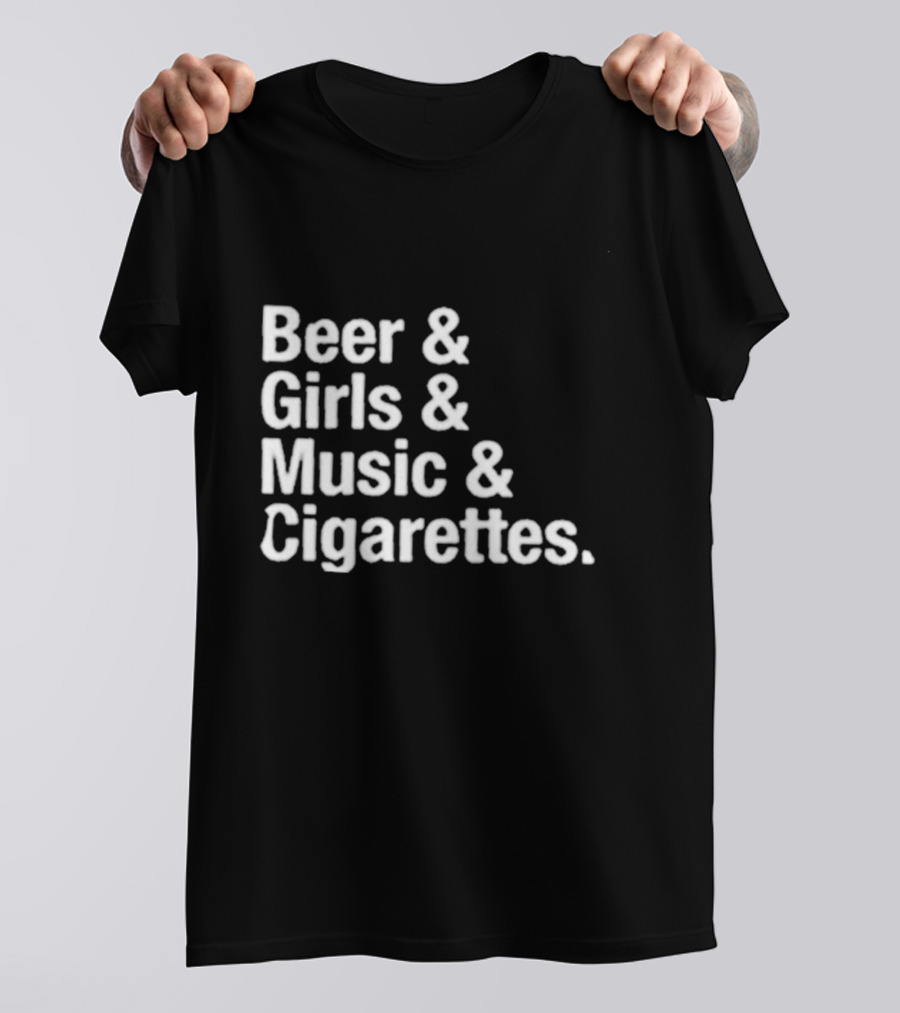 Beer Girls Music Cigarettes Iconic Lifestyle Phrase T-Shirt