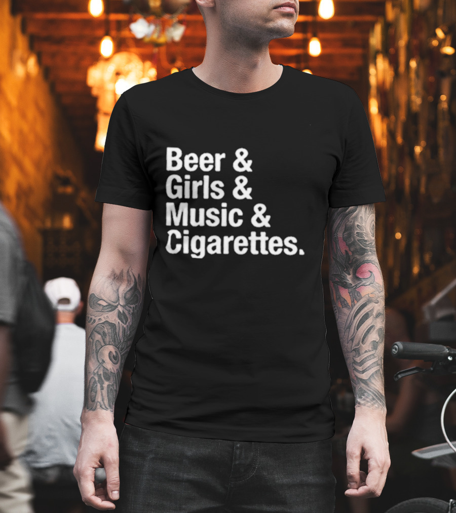 Beer Girls Music Cigarettes Iconic Lifestyle Phrase T-Shirt